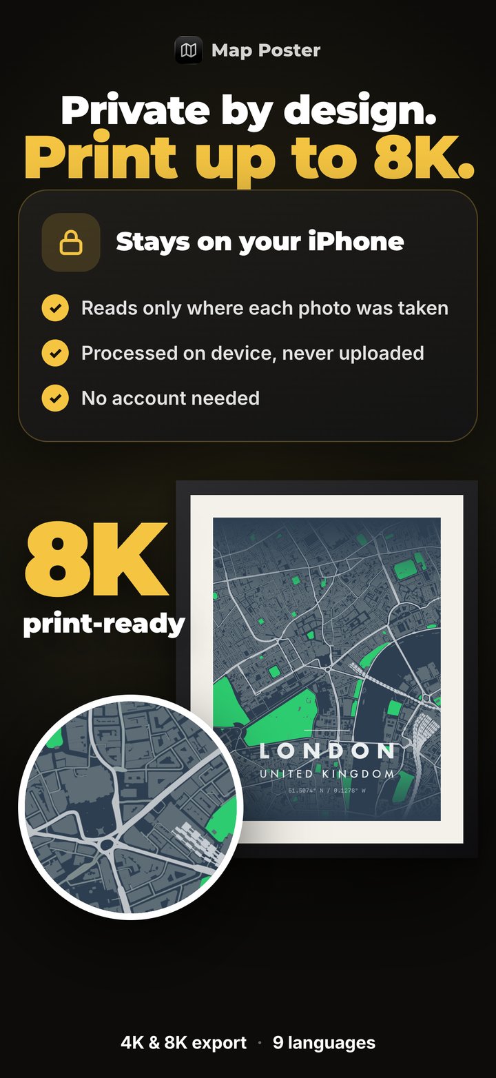 Private by design: only where each photo was taken is read, on device. Print up to 8K